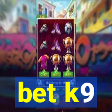 bet k9